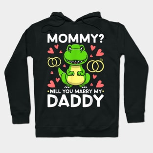 Mommy Will You Marry My Daddy Engagement Wedding Proposal Hoodie